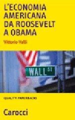 L' economia americana da Roosevelt a Obama di Vittorio Valli edito da Carocci