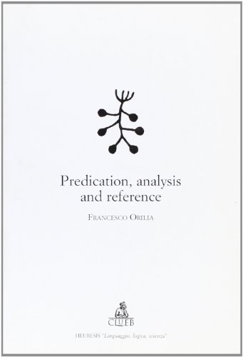 Predication, analysis and reference di Francesco Orilia edito da CLUEB