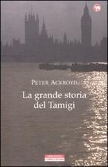 La grande storia del Tamigi di Peter Ackroyd edito da Neri Pozza