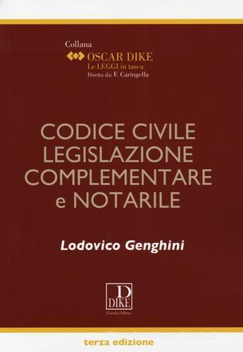Codice civile, legislazione complementare e notarile di Lodovico Genghini edito da Dike Giuridica Editrice