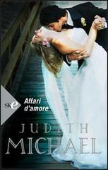 Affari d'amore di Judith Michael edito da Sperling & Kupfer