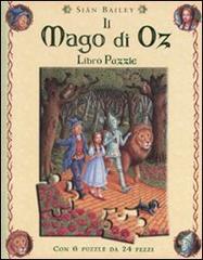 Il Mago di Oz. Libro puzzle di Siân Bailey edito da Emme Edizioni