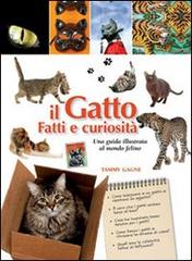 Il gatto. Fatti e curiosità di Tammy Gagne edito da Il Castello