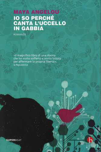 Io so perché canta l'uccello in gabbia di Maya Angelou edito da BEAT