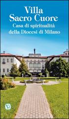 Villa Sacro Cuore. Casa di spiritualità della Diocesi di Milano edito da Velar