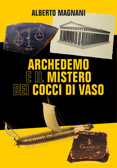 Archedemo e il mistero dei cocci di vaso di Alberto Magnani edito da Graphe.it