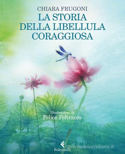 La storia della libellula coraggiosa di Chiara Frugoni edito da Feltrinelli