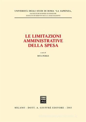 Le limitazioni amministrative della spesa. Seminario (Università di Roma «La Sapienza», 4 febbraio 2003) edito da Giuffrè