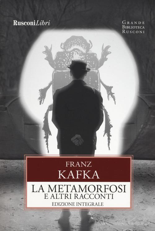 La metamorfosi e altri racconti di Franz Kafka edito da Rusconi Libri