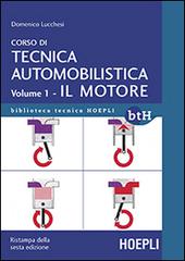 Corso di tecnica automobilistica vol.1 di Domenico Lucchesi edito da Hoepli