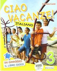 Ciao vacanze! Italiano. Per la 3ª classe elementare di Cristina Conti edito da Piccoli