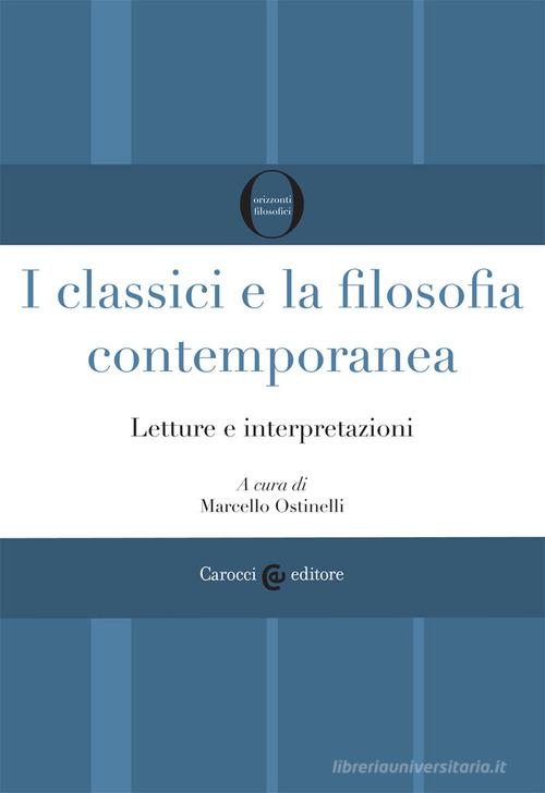 I classici e la filosofia contemporanea. Letture e interpretazioni edito da Carocci