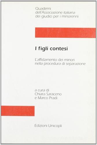 I figli contesi. L'affidamento dei minori nella procedura di separazione edito da Unicopli