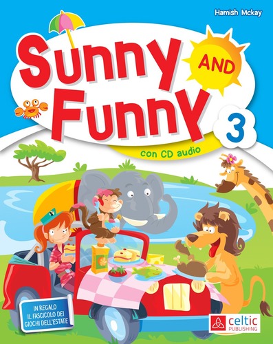 Sunny and Funny. Con CD Audio. Per la Scuola elementare vol.3 di Hamish McKay edito da Raffaello