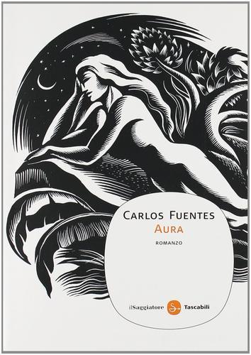Aura di Carlos Fuentes edito da Il Saggiatore Tascabili