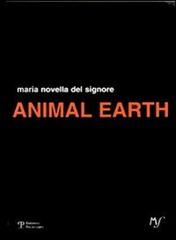Animal earth di M. Novella Del Signore edito da Polistampa