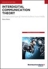 Interdigital communication theory di Monica Murero edito da libreriauniversitaria.it