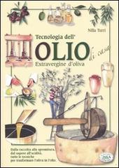 Tecnologia dell'olio di casa extravergine d'oliva di Nilla Turri edito da Edizioni del Baldo