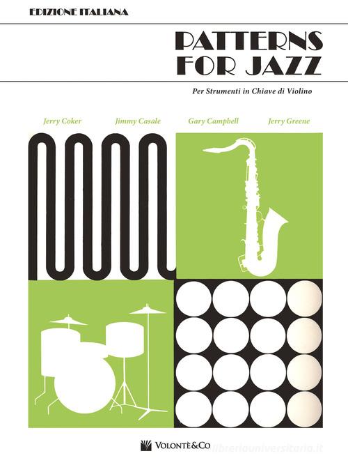 Patterns for jazz. Per strumenti in chiave di violino di Jerry Coker, Jimmy Casale, Gary Campbell edito da Volontè & Co
