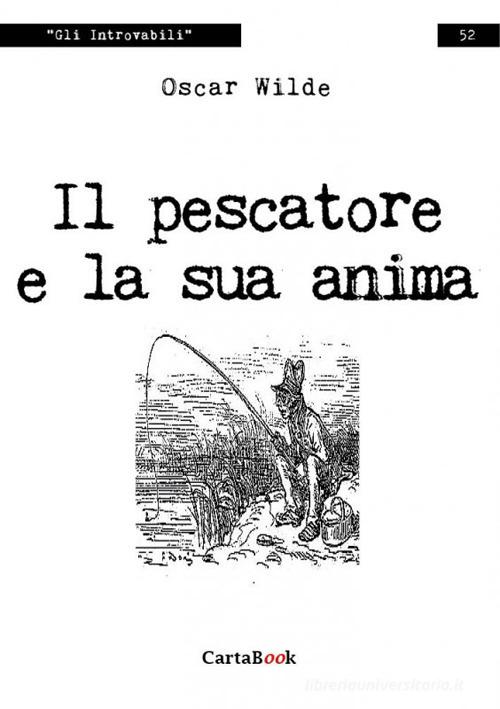 Libro Il pescatore e la sua anima di Oscar Wilde Introvabili di A.CAR.