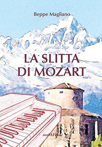 La slitta di Mozart di Beppe Magliano edito da Araba Fenice