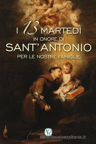 I 13 martedì in onore di Sant'Antonio per le nostre famiglie edito da Velar