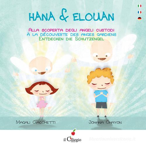 Hana & Elouan alla scoperta dell'angelo di Magali Giacometti edito da Il Ciliegio