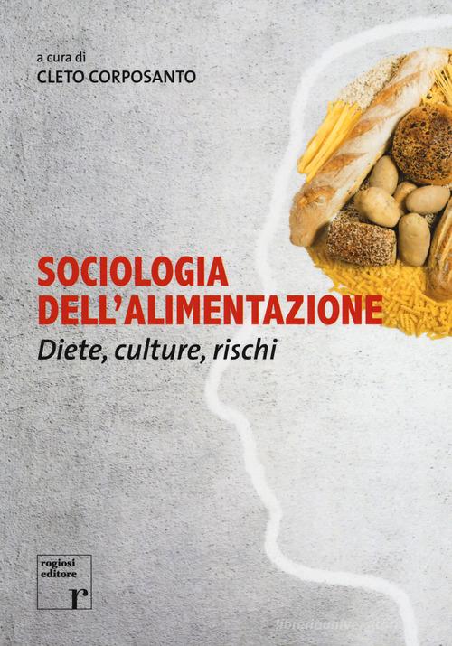 Sociologia dell'alimentazione. Diete, culture, rischi edito da Rogiosi