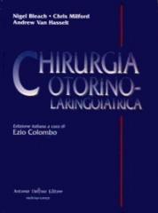 Chirurgia otorino-laringoiatrica di Nigel Bleach, Chris Milford, Andrew Van Hasselt edito da Antonio Delfino Editore