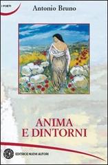 Anima e dintorni di Antonio Bruno edito da Nuovi Autori