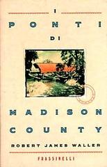 I ponti di Madison County di Robert J. Waller edito da Frassinelli