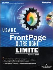 Usare FrontPage 2002 oltre ogni limite. Versione 2002 di Jim Buyens edito da Mondadori Informatica