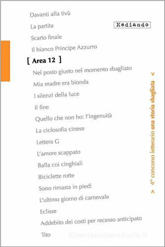Area 12. 4° concorso letterario. Con e-book di Silvia Sanna, Luca Pozzoli, Simone Trabanelli edito da Mediando