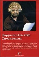 Beppe Grillo 2006. Incantesimi. Con DVD di Beppe Grillo edito da Casaleggio Associati