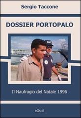 Dossier Portopalo. Il naufragio del Natale 1996 di Sergio Taccone edito da Eos dl
