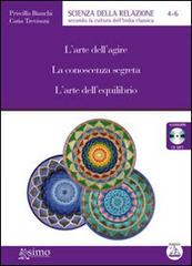 L' arte dell'agire. La conoscenza segreta. L'arte dell'equilibrio. Audiolibro. CD Audio formato MP3 di Priscilla Bianchi, Catia Trevisani edito da Enea Edizioni