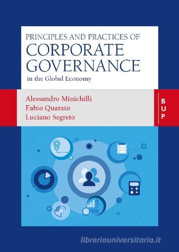 Principles and practice of corporate governance in the global economy di Alessandro Minichilli, Fabio Quarato, Luciano Segreto edito da Bocconi University Press