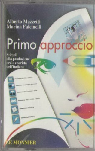 Primo approccio. Stimoli alla produzione orale e scritta dell'italiano. Audiocassette di Alberto Mazzetti, Marina Falcinelli edito da Mondadori Education