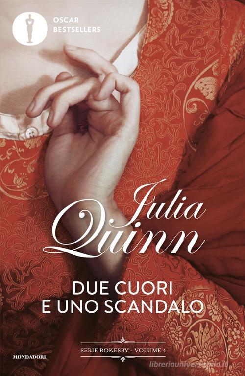 Libro Due cuori e uno scandalo di Julia Quinn Oscar bestsellers flame di Mondadori