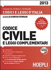 Codice civile e leggi complementari 2013 edito da Hoepli