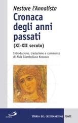 Cronaca degli anni passati (XI-XII secolo) di l'Annalista Nestore edito da San Paolo Edizioni