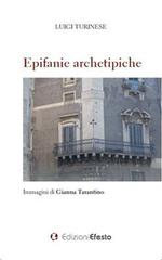 Epifanie archetipiche di Luigi Turinese edito da Edizioni Efesto
