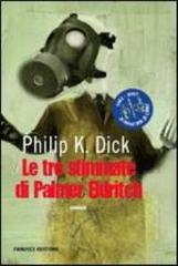 Le tre stimmate di Palmer Eldritch di Philip K. Dick edito da Fanucci