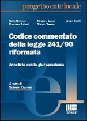 Codice commentato della legge 241/90 riformata edito da Maggioli Editore