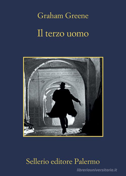 Il terzo uomo di Graham Greene edito da Sellerio Editore Palermo
