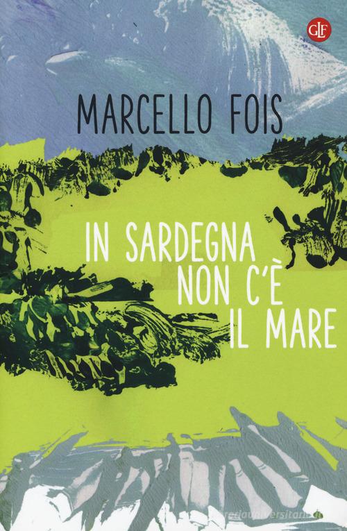 In Sardegna non c'è il mare di Marcello Fois edito da Laterza
