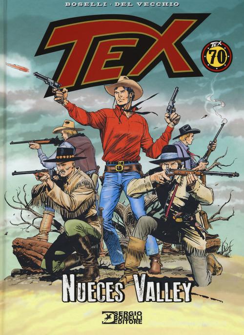 Tex. Nueces Valley di Mauro Boselli edito da Sergio Bonelli Editore