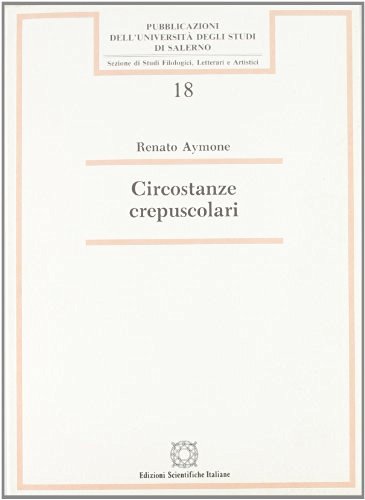 Circostanze crepuscolari di Renato Aymone edito da Edizioni Scientifiche Italiane