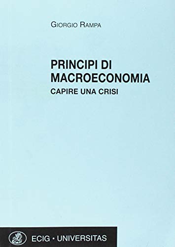 Principi di macroeconomia di Giorgio Rampa edito da ECIG