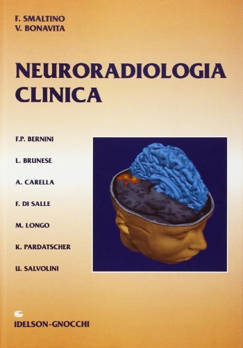 Neuroradiologia clinica di Francesco Smaltino, Vincenzo Bonavita edito da Idelson-Gnocchi